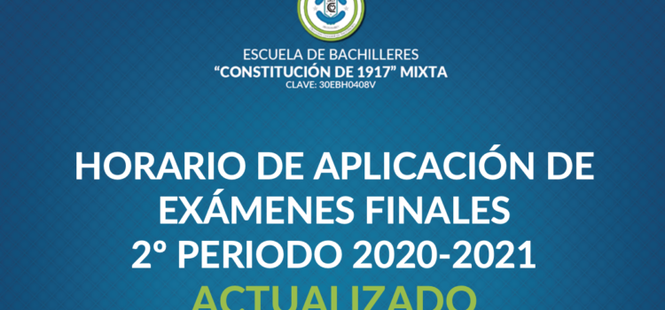 Horario de aplicación de exámenes finales 2o. periodo 2020 – 2021