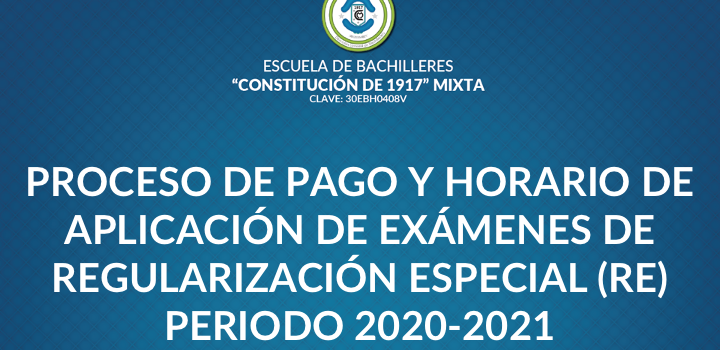 Proceso de pago y horario de aplicación de exámenes de regularización especial (RE)periodo 2020-2021