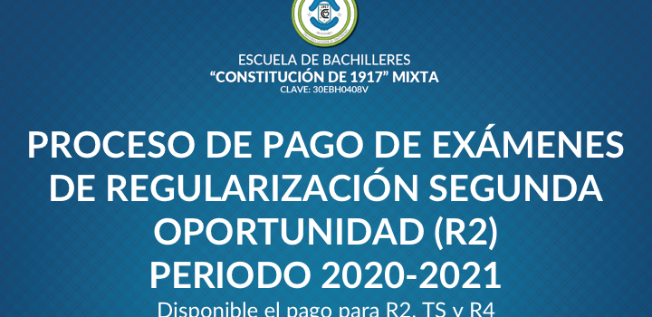 PROCESO DE PAGO DE EXÁMENES DE REGULARIZACIÓN SEGUNDA OPORTUNIDAD (R2)PERIODO 2020-2021