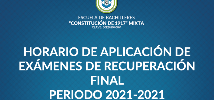 HORARIO DE APLICACIÓN DE EXÁMENES DE RECUPERACIÓN FINALPERIODO 2021-2021
